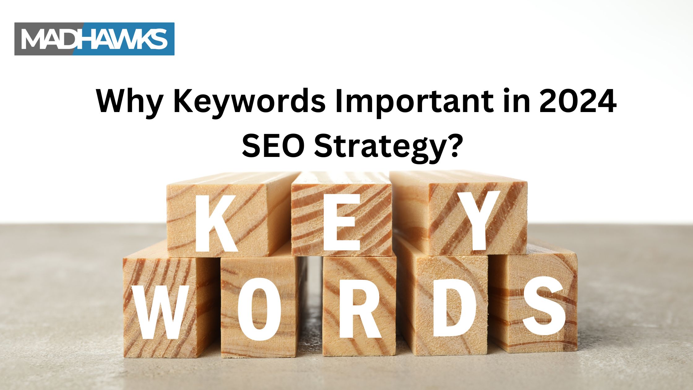 Why Keywords Important in 2024 SEO Strategy?